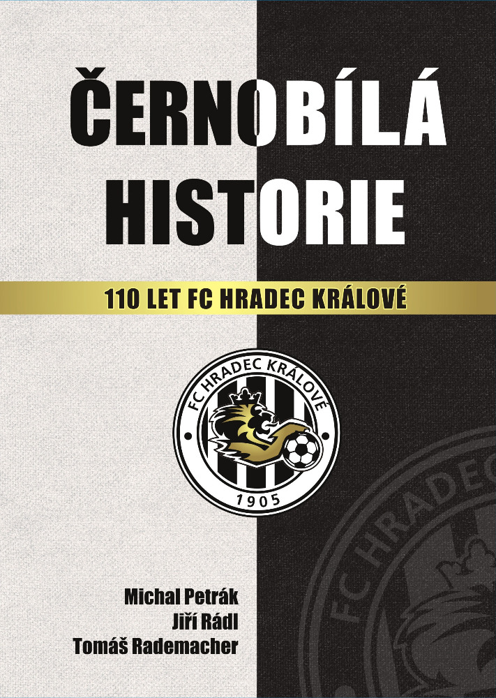 Publikace ČERNOBÍLÁ HISTORIE 110 LET FC HRADEC KRÁLOVÉ